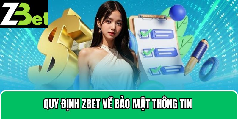 Quy định Zbet về bảo mật thông tin