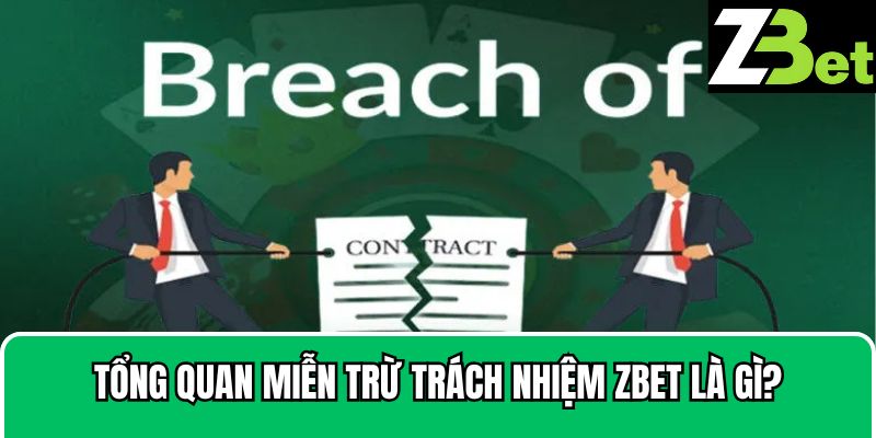 Tổng quan miễn trừ trách nhiệm Zbet là gì?