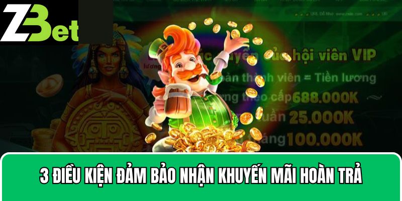 3 điều kiện đảm bảo nhận khuyến mãi hoàn trả