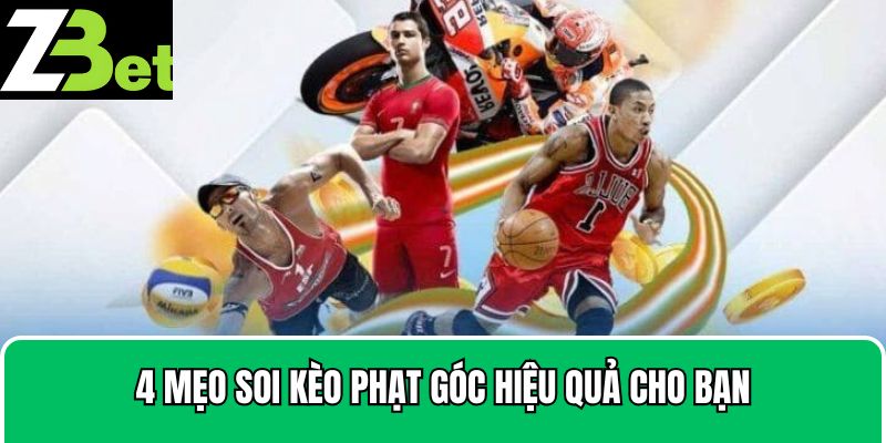 4 mẹo soi kèo phạt góc hiệu quả cho bạn