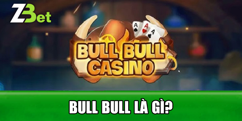 Bull Bull Là Gì?