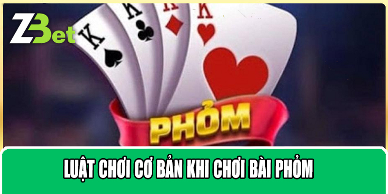 Luật Chơi Cơ Bản Khi Chơi Bài phỏm