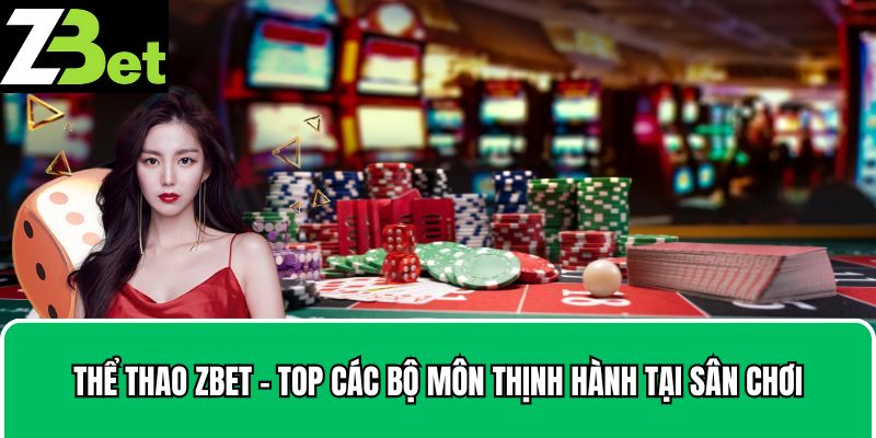 Top các bộ môn thịnh hành tại sân chơi
