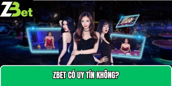 Zbet Có Uy Tín Không