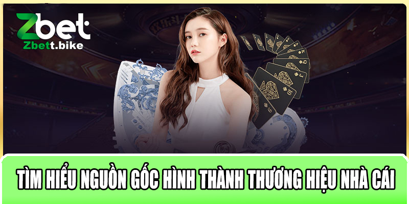 Tìm hiểu nguồn gốc hình thành thương hiệu nhà cái